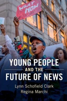 Young People and the Future of News: Social Media and the Rise of Connective