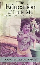 THE EDUCATION OF LITTLE ME: A SHORT MEMOIR OF...