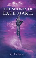 The Shores Of Lake Marie | Aj Leberge | Taschenbuch | Kartoniert / Broschiert