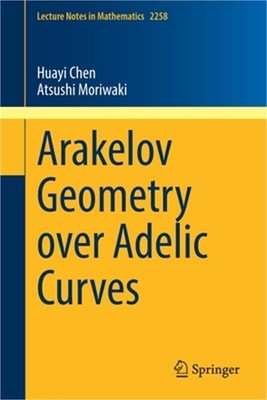 Arakelov Geometry Over Adelic Curves (Paperback or Softback)