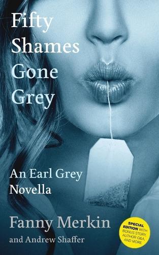 Fanny Merkin Fifty Shames Gone Grey (Tascabile) Fifty Shames of Earl Grey
