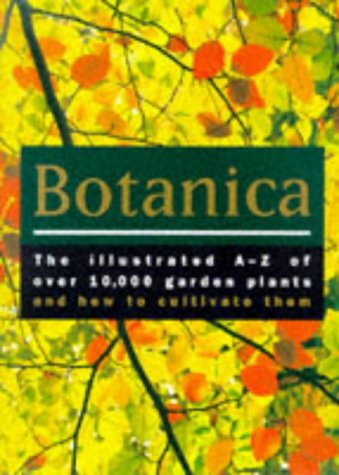 Botanica: The Illustrated A-Z of Over 10000 Garden Plants and How to Cultivate T - Picture 1 of 1
