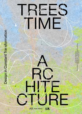Trees, Time, Architecture! | englisch
