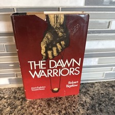 1969 Robert Bigelow THE DAWN WARRIORS  Man's Evolution Toward Peace 1st Ed Book