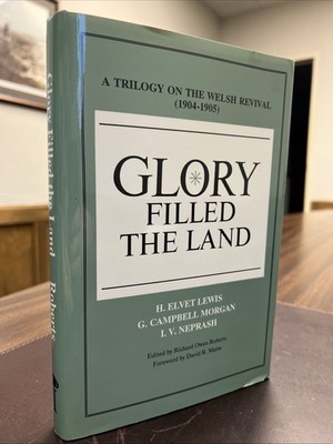 Glory Filled the Land|Trilogy on the Welsh Revival 1904-1905 HC DJ 1st Edition