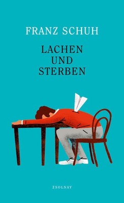 Lachen und Sterben | Franz Schuh | deutsch