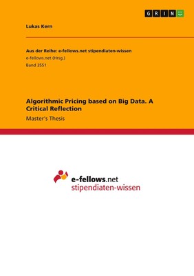 Algorithmic Pricing based on Big Data. A Critical Reflection Lukas Kern