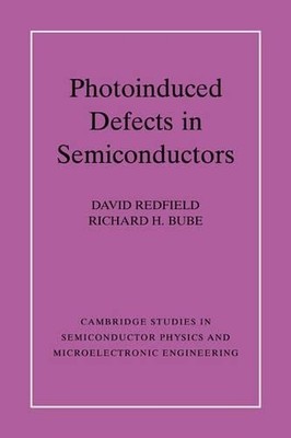 Photo-induced Defects in Semiconductors by David Redfield, Ri... - 9780521024457