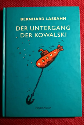 ''Der Untergang der Kowalski'', Bernhard Lassahn, 1998, Pendragon Verlag