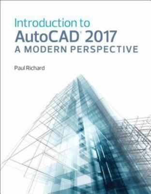 Introduction to AutoCAD 2017: A Modern Perspective by Richard, Paul, Fitzgerald