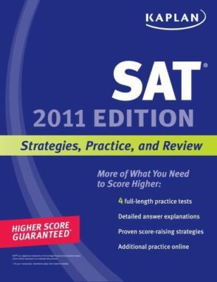 Kaplan SAT 2011: Strategies, Practice, and Review by Kaplan