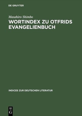 Wortindex zu Otfrids Evangelienbuch Masahiro Shimbo