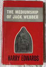 The Mediumship of Jack Webber by Harry Edwards - 1962
