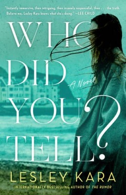 Who Did You Tell?: A Novel - Paperback By Kara, Lesley - VERY GOOD