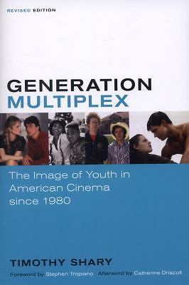 Generation Multiplex: The Image of Youth in American Cinema since 1980 by Shary