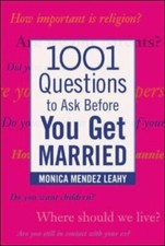 1001 Questions to Ask Before You Get Married by Monica Mendez Leahy, . Paperback