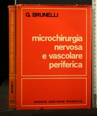 PERIPHERE NERVEN- UND VASKULÄRE MIKROCHIRURGIE. Brunelli. Piccin.