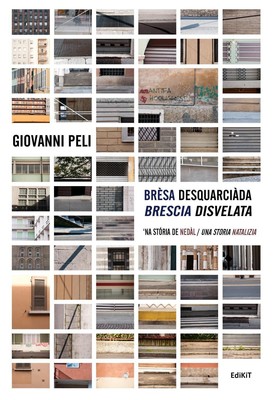 Libri Giovanni Peli - Bresa Desquarciada. 'Na Storia De Nedal-Brescia Disvelata.