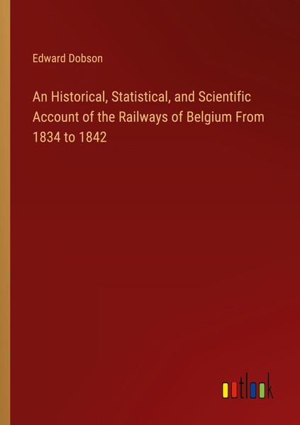 An Historical, Statistical, And Scientific Account Of The Railways Of Belgium Fr-image