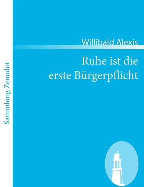 Willibald Alexis | Ruhe Ist Die Erste BüRgerpflicht | Taschenbuch | Deutsch-image