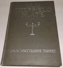 Old Sheffield Plate, Torrey, Julia Whittemore., Good Book