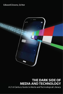 Edward Downs The Dark Side of Media and Technology (Taschenbuch)