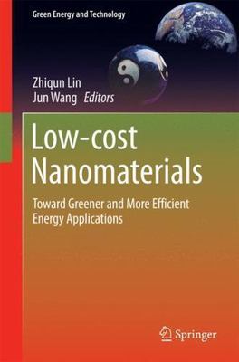 Low-Cost Nanomaterials : Toward Greener and More Efficient Energy Application...
