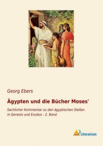 Thumbnail - Ägypten Und Die Bücher Moses' Sachlicher Kommentar Zu Den Ägyptischen