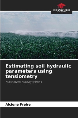 Estimating soil hydraulic parameters using tensiometry by Alcione Freire Paperba