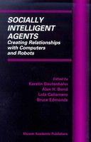 Socially Intelligent Agents | Creating Relationships With Computers And Robots