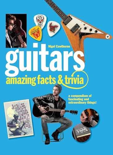 Guitars: Amazing Facts and Trivia - Flexibound, by Cawthorne Nigel - Very Good x