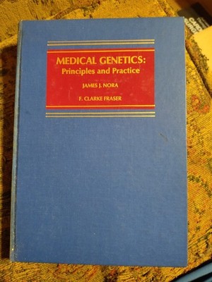 Medical Genetics : Principles And Practice James J Nora F. Clarke Fraser