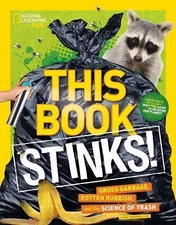 This Book Stinks!: Gross Garbage, Rotten Rubbis- paperback, 9781426327308, Flynn