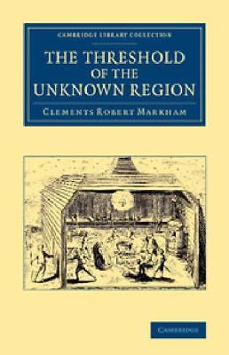 The Threshold of the Unknown Region Markham Paperback Cambridge University Press