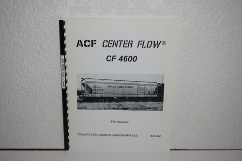 ACF Center Flow CF4600 Freight Cars Journal Monograph #25 Eric Neubauer SIGNED