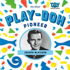 Play-Doh Pioneer: Joseph McVicker: Joseph McVicker (Toy Trailblazers Set 1)