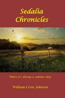 Sedalia Chronicles A Cycle of Hoosier Tales -  NEW William Crow Jo 2021-10-14