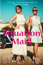 SITUATION MAID By Stacy Nix **BRAND NEW**