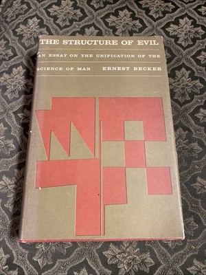 The Structure Of Evil HC DJ book Becker An Essay On Unification of Science Man