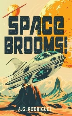 A.G. Rodriguez Space Brooms! (Taschenbuch)
