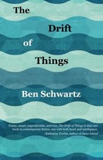 The Drift of Things, Schwartz, Ben