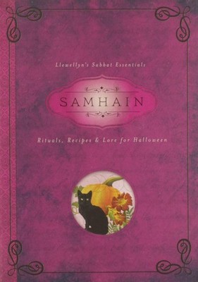 Samhain: Rituals, Recipes & Lore for Halloween (Llewellyn's Sabbat Essential...