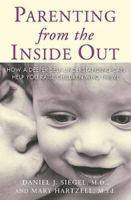 Parenting from the Inside Out: How a Deeper Self-Understanding Can Help Y - GOOD