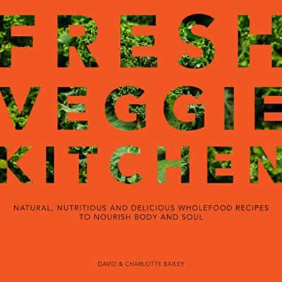 Fresh Veggie Kitchen: Natural, nutritious and delicious - Paperback / softback N