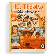 El Tesoro del Hogar No. 1 Mexican Vintage Cookbook Spanish Recipes