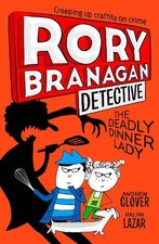 The Deadly Dinner Lady: Book 4 (Rory Branagan (Detective)) by Clover, Andrew The