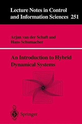 AN INTRODUCTION TO HYBRID DYNAMICAL SYSTEMS (LECTURE NOTES By Arjan J. Van Der