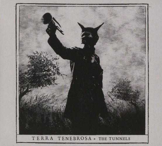 Альбом Terra Tenebrosa The Tunnels (CD) (ИМПОРТИРОВАН из Великобритании)