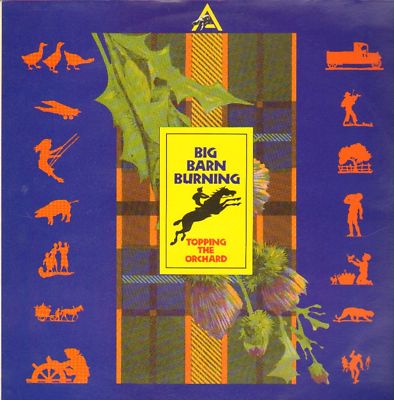 BIG BARN BURNING - Topping the orchard LP