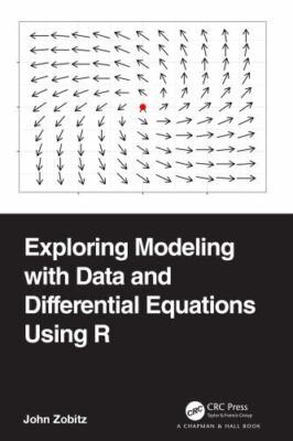 Exploring Modeling with Data and Differential Equations Using R by Zobitz, John